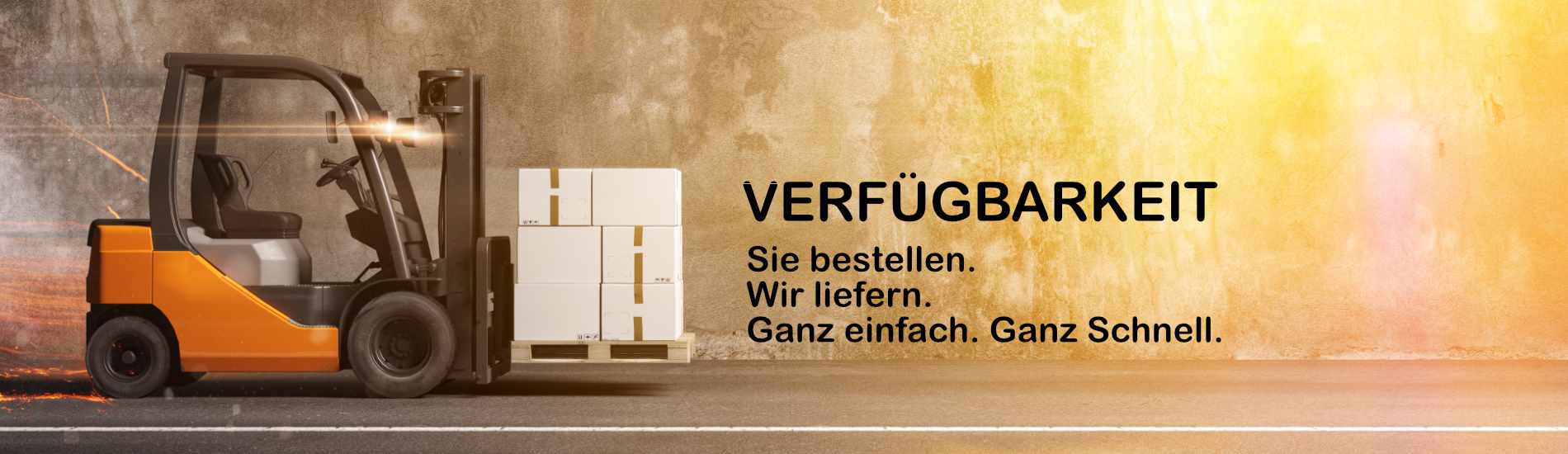 Verfügbarkeit Sie bestellen. Wir liefern. Ganz einfach. Ganz schnell